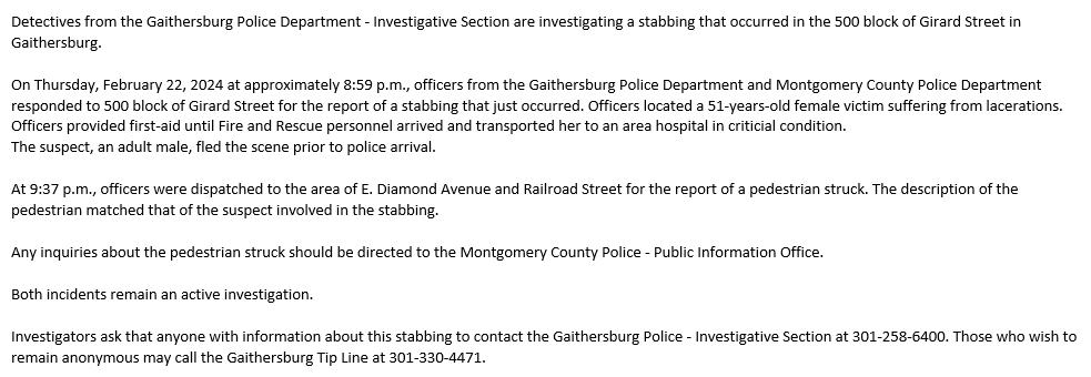 51-year-old woman stabbed on the 500 block of Girard St. she is in critical condition. At 9:37pm, officers were dispatched to E Diamond Ave and  Railroad St for a pedestrian struck. The description of the pedestrian matched that of the suspect involved in the stabbing