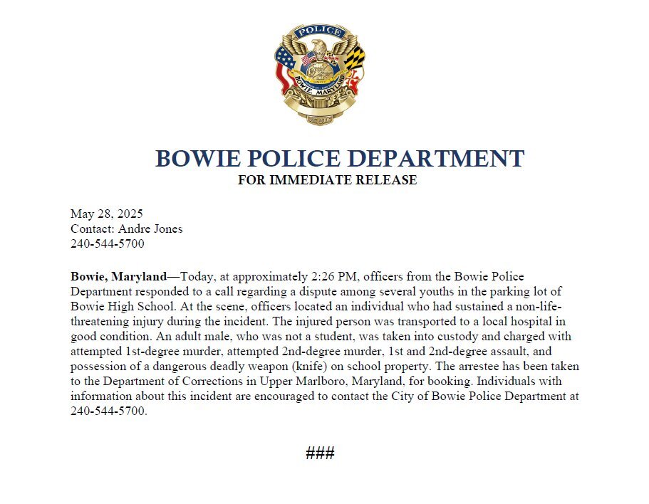 BOWIE HIGH SCHOOL STABBING ARREST: A student was stabbed today during an altercation in the school parking lot at dismissal and taken to a nearby hospital with non-life threatening injuries. No other students or staff were injured during the incident.